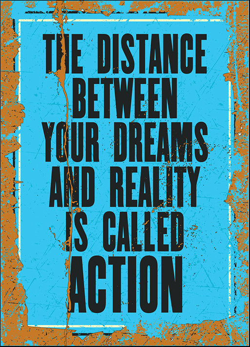 179474452 The Distance Between Your Dreams and Reality Is Called Action,  available in multiple sizes - Chamton