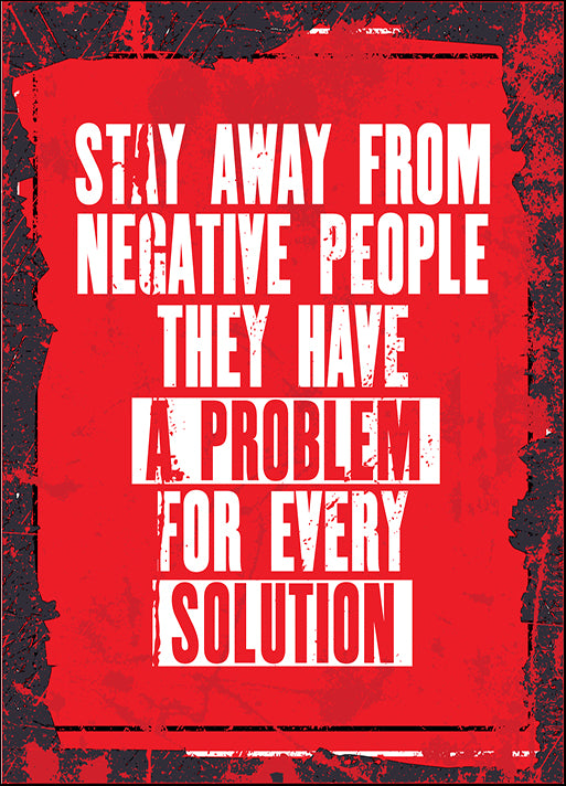 180436411 Stay Away From Negative People They Have a Problem For Every Solution,  available in multiple sizes