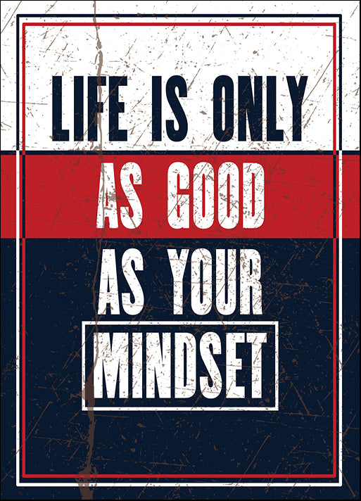 181294156 Life is Only as Good as Your Mindset ,  available in multiple sizes