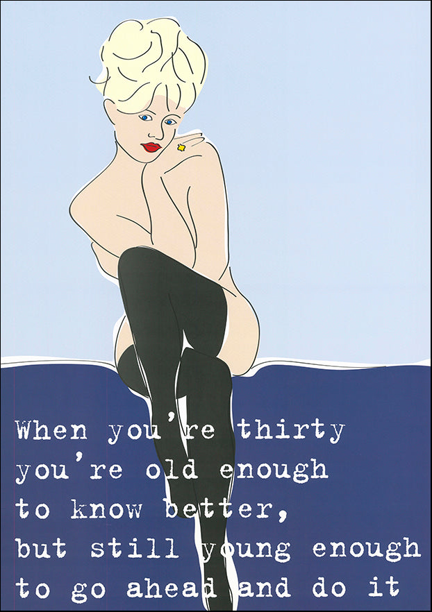 R SPT8547 When you are Thirty by Henrik Bodin 45x61cm on paper