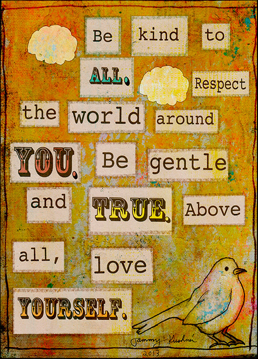 TAMKUS124625 Be Kind To All, by Tammy Kushnir, available in multiple sizes