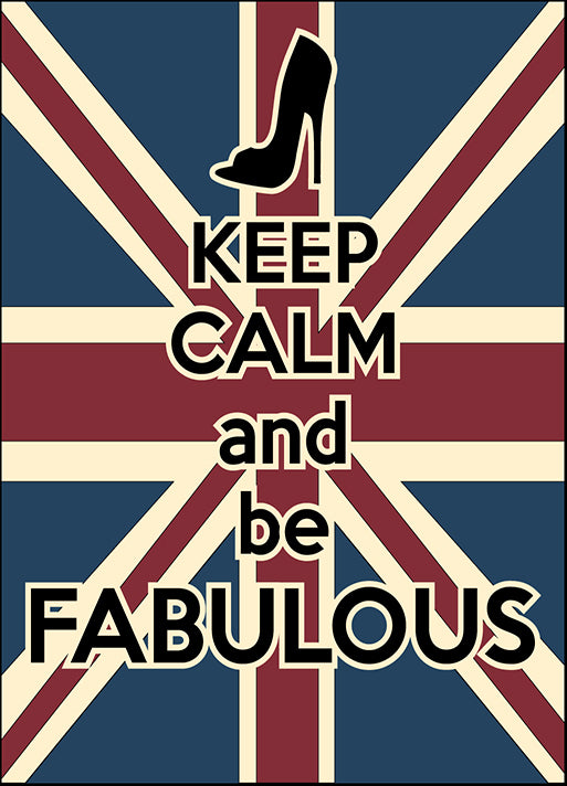 a89674600s keep calm and be fabulous, available in multiple sizes