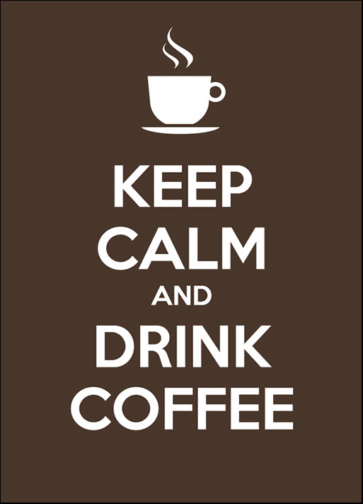 b17083931s Keep calm and drink coffee, available in multiple sizes - Chamton