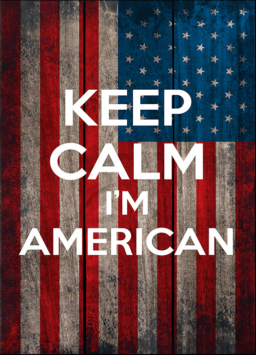 b36489524s keep calm I'm american, available in multiple sizes - Chamton