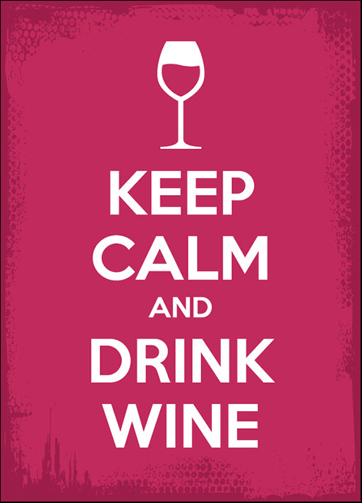 b88965828s keep calm and drink wine, available in multiple sizes