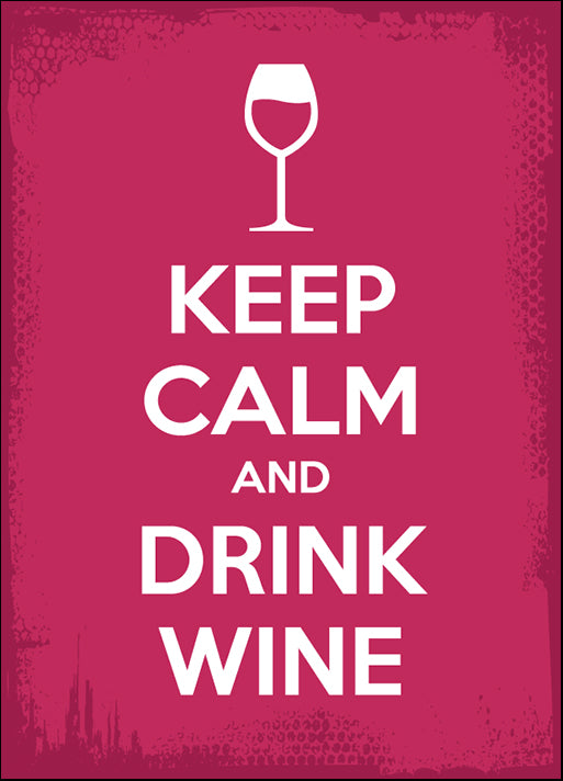 b88965828s keep calm and drink wine, available in multiple sizes